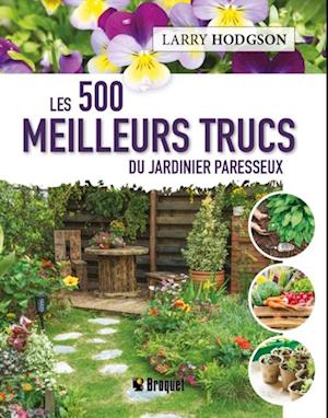 Les 500 meilleurs trucs du jardinier paresseux