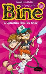 Bine 05 : Opération Ping Pow Chow
