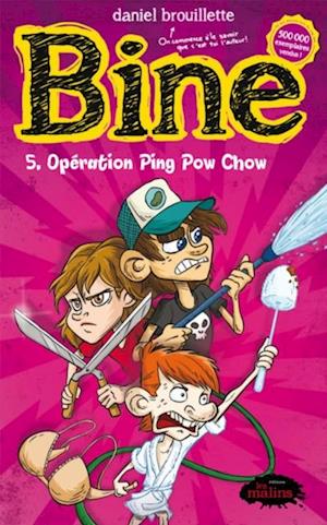 Bine 5 : Opération Ping Pow Chow