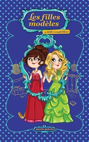 Les filles modèles 03 : SOS Cendrillon