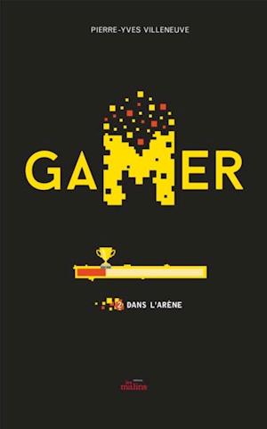 Gamer 02 : Dans l''arène
