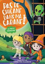 Pas de chicane dans ma cabane: Le petit monstre