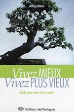 Vivez mieux, vivez plus vieux!