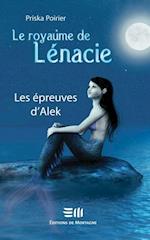 Le royaume de Lénacie T. 1 : Les épreuves d''Alek