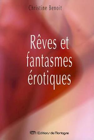 Rêves et fantasmes érotiques