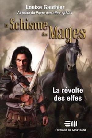 Le Schisme des Mages 4 : La révolte des elfes