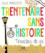 Trentenaire sans histoire