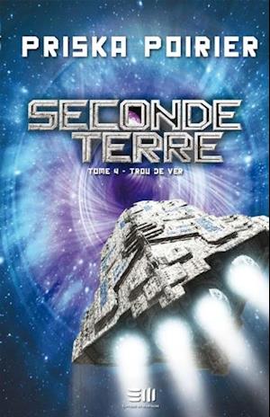 Seconde Terre 04 : Trou de ver