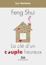 Feng Shui  La clé d''un couple heureux