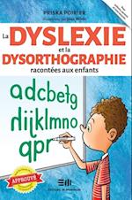 La dyslexie et la dysorthographie racontées aux enfants