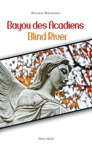 Bayou Des Acadiens = Blind River