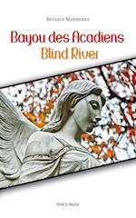 Bayou Des Acadiens = Blind River