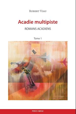 Acadie multipiste tome 1