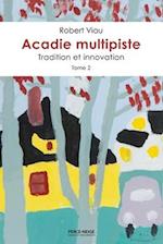 Acadie multipiste tome 2