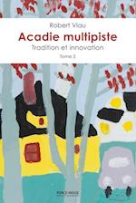 Acadie multipiste tome 2