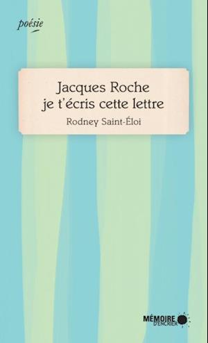 Jacques Roche je t''écris cette lettre