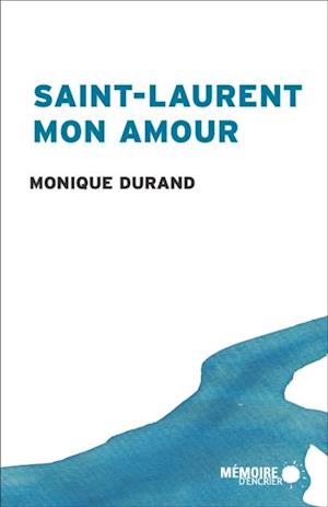 Saint-Laurent mon amour