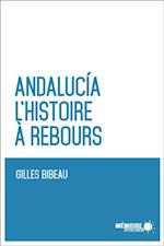 Andalucia. L''histoire à rebours