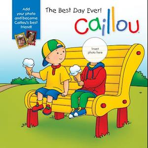Caillou: The Best Day Ever!