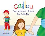 Caillou: Sometimes Moms Get Angry