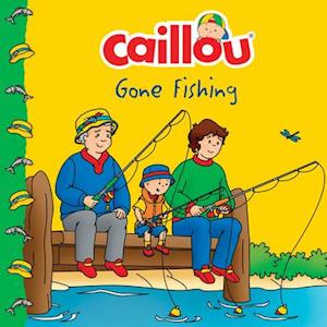 Caillou Gone Fishing!