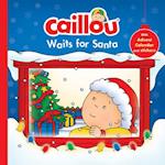 Caillou Waits for Santa