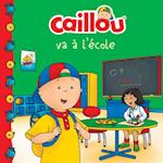 Caillou va a l'ecole (French of Caillou Goes to School)