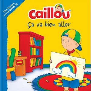 Caillou: Ca va bien aller