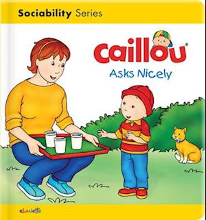 Caillou Asks Nicely