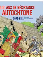 500 ans de résistance autochtone