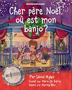 Cher père Noël, où est mon banjo?