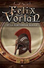 Felix Vortan et la Forteresse rouge