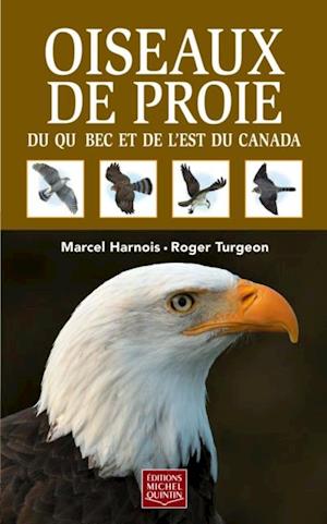 Oiseaux de proie du Québec et de l''est du Canada