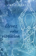 Élevez votre vibration