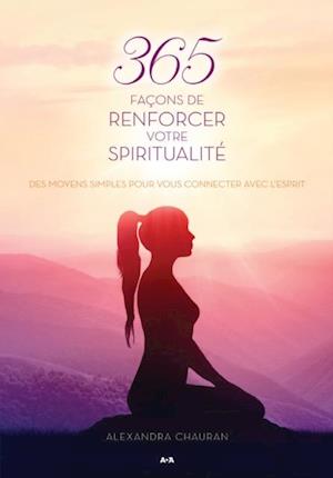 365 façons de renforcer votre spiritualité