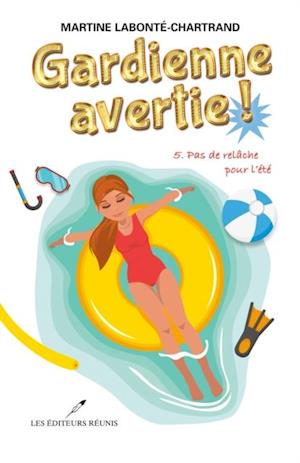 Gardienne avertie ! 05 :  Pas de relâche pour l''été