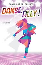 Danse, Ally ! 01 : L''Entrepôt