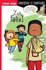 Zut, Félix !