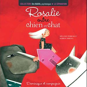 La séparation - Rosalie entre chien et chat