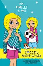 Ma jumelle et moi - Soccer entre amies - Niveau de lecture 7