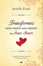 Transformez votre relation pour devenir des âmes soeurs