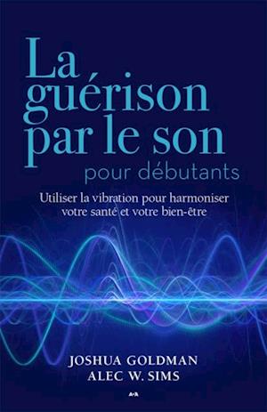 La guérison par le son pour débutants