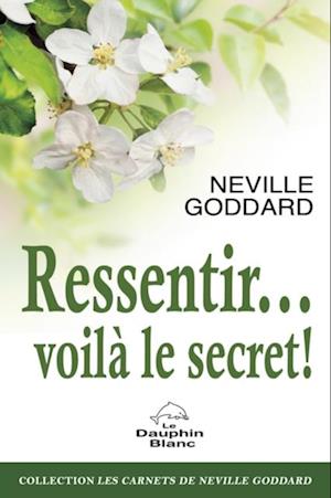 Ressentir... voilà le secret !