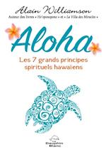 Aloha : Les 7 grands principes spirituels hawaïens