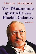 Vers l'Autonomie spirituelle avec Placide Gaboury