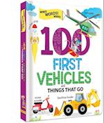 100 First Vehicles and Things That Go