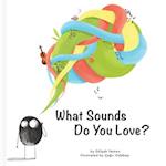 What Sounds Do You Love?