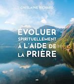 Évoluer spirituellement à l''aide de la prière