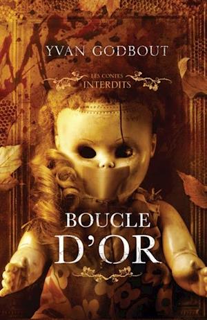 Les contes interdits - Boucle d''or