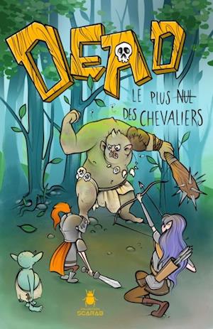 DEAD - Le plus nul des chevaliers